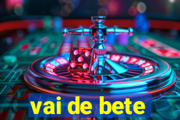 vai de bete